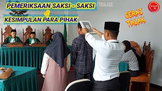 SIDANG PEMERIKSAAN PARA SAKSI DAN KESIMPULAN PARA PIHAK PERKARA CERAI TALAK | Sidang ke-6