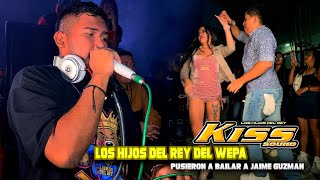 LOS HIJOS DEL REY DEL WEPA KISS SOUND (( PUSIERON A BAILAR A JAIME GUZMAN DE SONIDO FAMOSO))