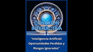 Inteligencia Artificial: Oportunidades Perdidas y Riesgos Ignorados