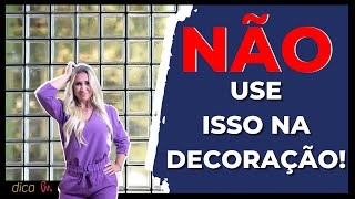 8 Decorações FORA DE MODA