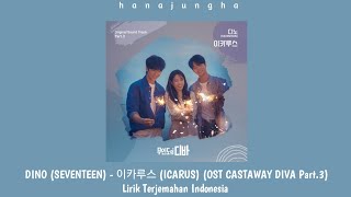 DINO (SEVENTEEN) - 이카루스 (ICARUS) (OST CASTAWAY DIVA Part.3) Lirik Terjemahan Indonesia