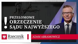 Rzecznik MŚP o przełomowym orzeczeniu SN