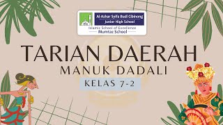 TARI DAERAH MANUK DADALI KELAS 7-2 SMP AL-AZHAR SYIFA BUDI CIBINONG