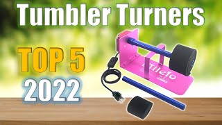 Tumbler Turners : Top 5 Best Tumbler Turners 2022