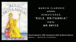 Remastered: ‘Rule, Britannia!’ by Mr Bryce (1899 Release) [Best Quality, with Lyrics]