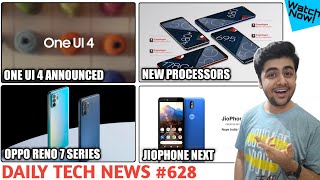 One UI 4 Announced, JioPhone Next Launch Confirmed, Qualcomm 4 New Processors, Oppo Reno 7 #628