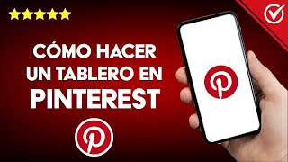 Cómo CREAR un TABLERO en PINTEREST Paso a Paso - Guía Completa 🤳