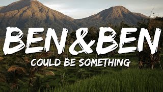 Ben&Ben - Could Be Something (Lyrics)