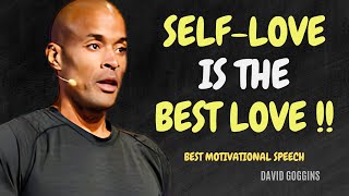 Self-Love Is The Best Love - David Goggins Motivation