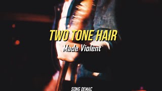 Made Violent - Two Tone Hair (Sub)