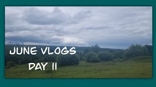 June Vlogs day 11