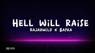 Rajahwild x Bayka - Hell Will Raise (Lyrics)