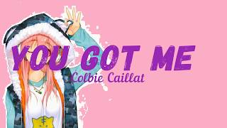 You Got Me Lyrics - Colbie Caillat