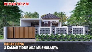 DESAIN RUMAH 9X12 METER 3 KAMAR TIDUR ADA MUSHOLANYA