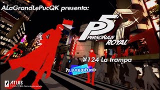 Persona 5 Royal. #124 La trampa