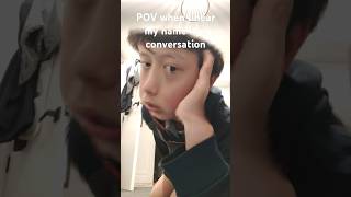 POV when I hear my name in a conversation 🤣 #funny