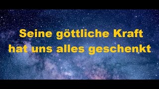 Kurzpredigt: Seine göttliche Kraft hat uns alles geschenkt