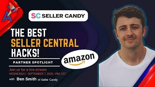 Amazon Seller Central Support and Hacks for Common Issues - feat. Ben Smith of Seller Candy