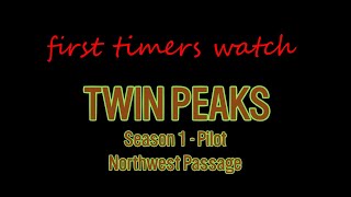 First Timers Watch! Twin Peaks S01 Pilot