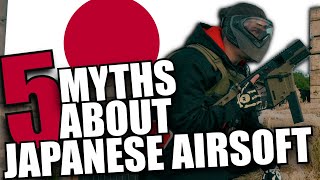 5 Myths or Misconceptions of Japanese Airsoft