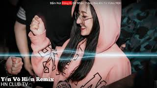 Nonstop Vinahouse 2021- Yến Vô Hiến Remix (ARS Remix) | Nhạc Hoa Remix | Hot Tik Tok 2021