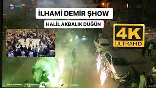 HALİL AKBALIK DÜĞÜN İLHAMİ DEMİR ŞHOW