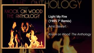 Amii Stewart - Light My Fire (1985 7" Remix) (Official Audio)