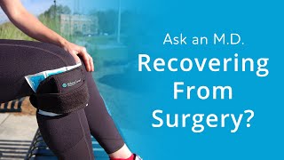 Better Recovery from Knee Surgery | Ask an MD