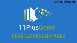 11 Plus Genie Maths – Reverse percentages