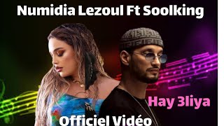 Numidia Lezoul Ft Soolking - Hay 3liya - Remix (Officiel Vidéo)