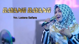 BAYANG BAYANG (Noer Halimah) cover Lusiana Safara