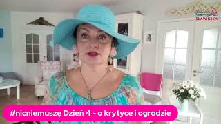 #nicniemuszę Dzień 4 - o krytyce i ogrodzie