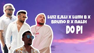 Luiz Ejlli & Lumi B & Bruno R & Naldi - Do pi (Lyrics Video)