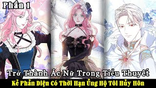 Trở Thành Ác Nữ Trong Tiểu Thuyết Kẻ Phản Diện Có Thời Hạn Ủng Hộ Tôi Hủy Hôn | Phần 1 | pH Review