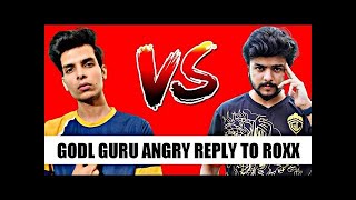 GODL GURU ANGRY  REPLY TO ROXX