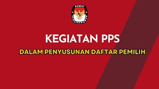 KEGIATAN PPS DALAM PENYUSUNAN DAFTAR PEMILIH