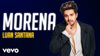 Luan Santana - Morena (Letra/Lyrics)