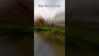 New Metro Train #ashortaday #metrotravel #travelvlog