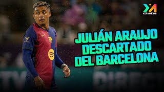 Julián Araujo, descartado en Barcelona. ¿Girona, Sevilla, Betis? | El Podcast de Kery News