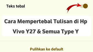 Cara Mempertebal Teks atau Tulisan di Hp Vivo Y27 dan Semua Hp Vivo Type Y