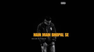 Hain Main Bhopal Se - Naam Ritesh | Hindi Rap Song