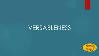 Versableness Meaning