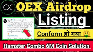 Oex airdrop listing Conform , Oex Mainnet Next week, Hamster Combot Daily 6M Coin Earn essy trick,