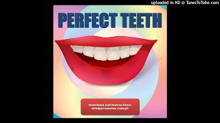 Perfect Teeth – Develop A Perfect Attractive Smile With Subliminal Power