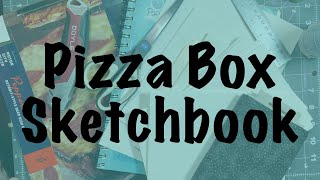 Let's Make a Pizza Box Sketchbook Together!