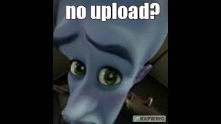 no uploads?