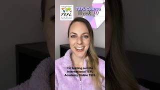 International TEFL Academy Course Review - Week 10 ✨🌎🔥