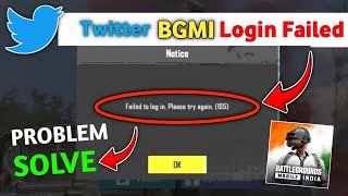 Failed to login please try again 105 bgmi twitter login problem solution