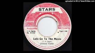 Johnny Clarke - Lets Go to the Movie