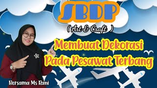 SBDP : MEMBUAT DEKORASI PADA PESAWAT TERBANG | GRADE 3 | GLOBAL INSANI ISLAMIC SCHOOL